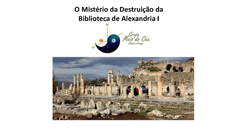 O Mistério da Destruição da Biblioteca de Alexandria I