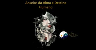 Anseios da Alma e Destino Humano