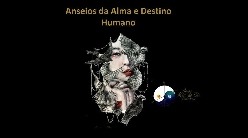 Anseios da Alma e Destino Humano