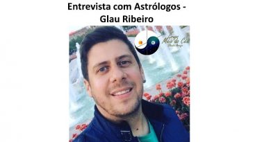 Entrevista com Astrólogos - Glau Ribeiro