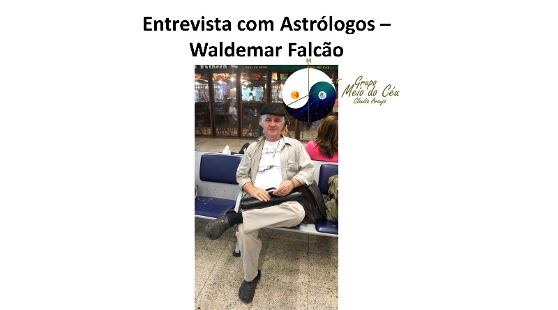 Entrevista com Astrólogos – Waldemar Falcão