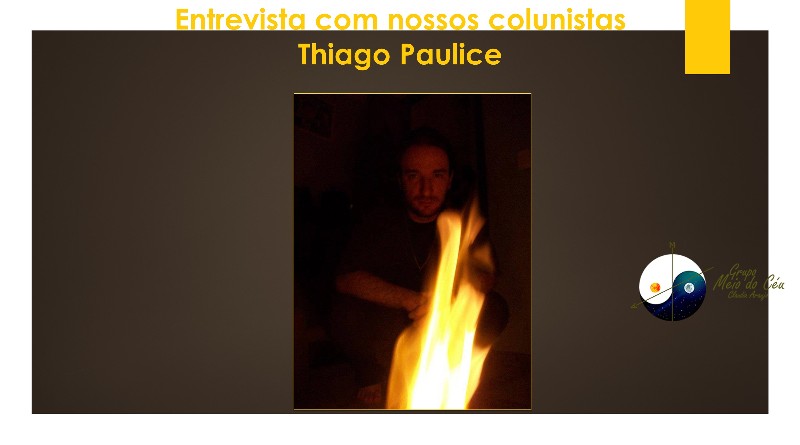 Entrevista com nossos colunistas - Thiago Paulice
