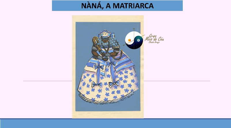 NÀNÁ, A MATRIARCA