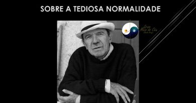 SOBRE A TEDIOSA NORMALIDADE
