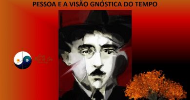 PESSOA E A VISÃO GNÓSTICA DO TEMPO V