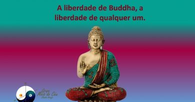 A liberdade de Buddha, a liberdade de qualquer um.