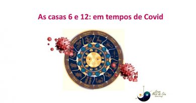 As casas 6 e 12: em tempos de Covid